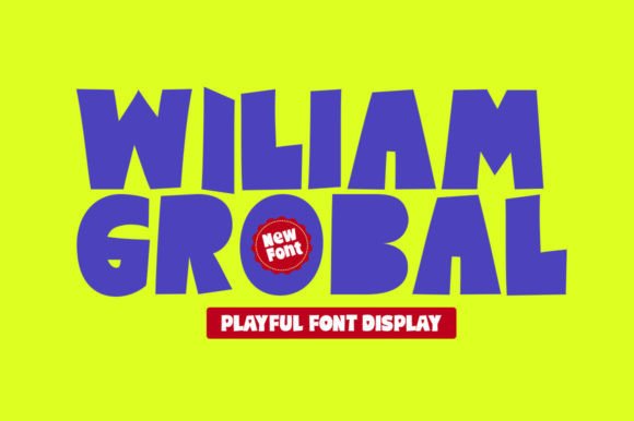 Wiliam Grobal Font: Playful Display Type for Campaigns